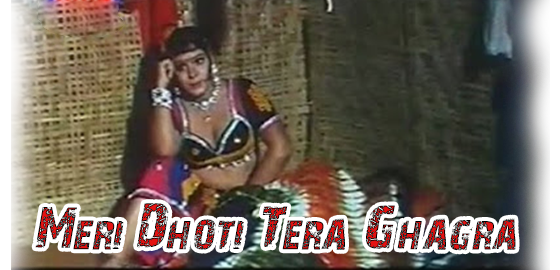 Meri Dhoti Tera Ghagra