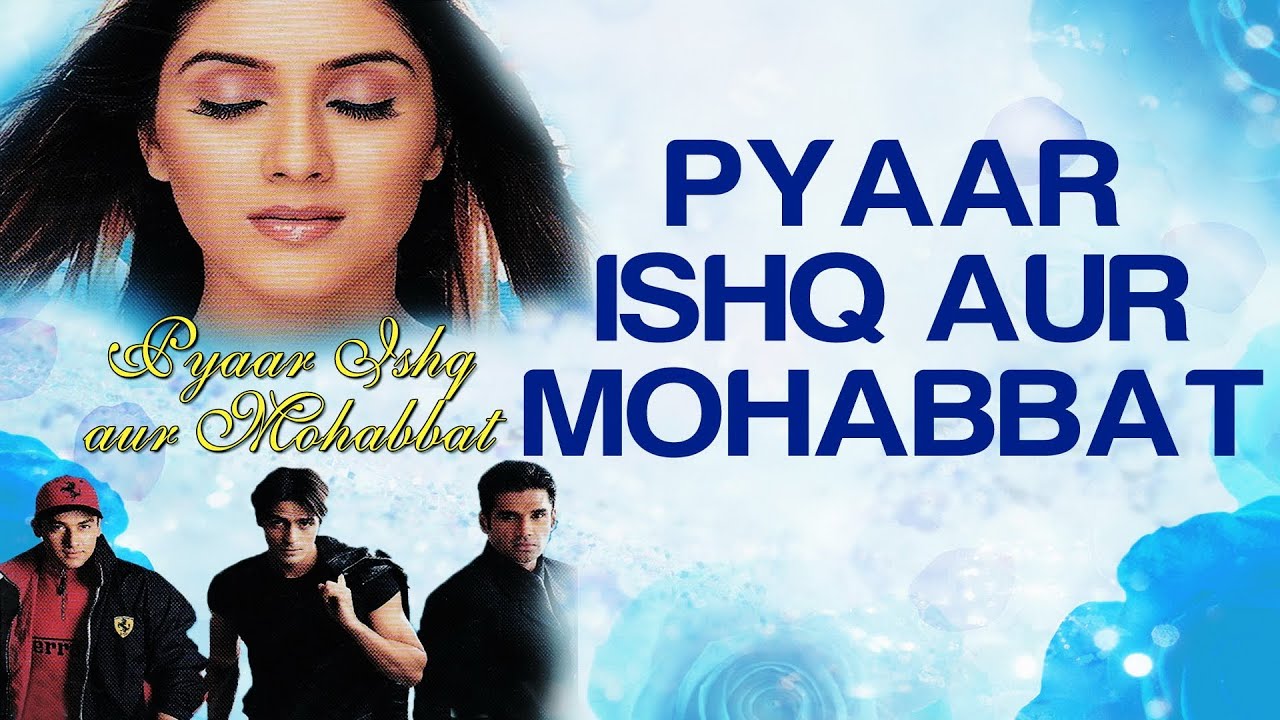 Pyaar Ishq Aur Mohabbat