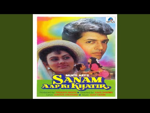 Sanam Aap Ke Khatir