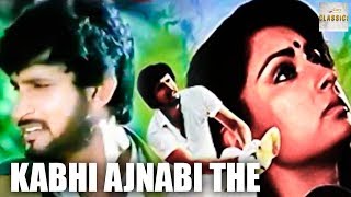 Kabhi Ajnabi The