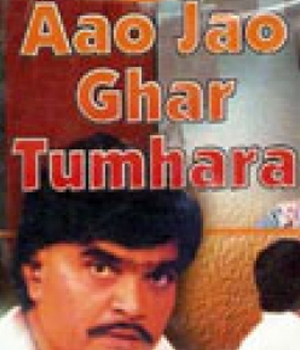 Aao Jao Ghar Tumhara