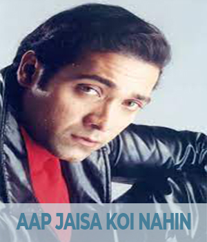 Aap Jaisa Koi Nahin