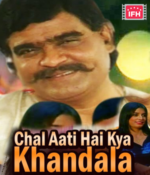 Chal Aati Hai Kya Khandala
