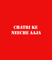 Chatri Ke Neeche Aaja