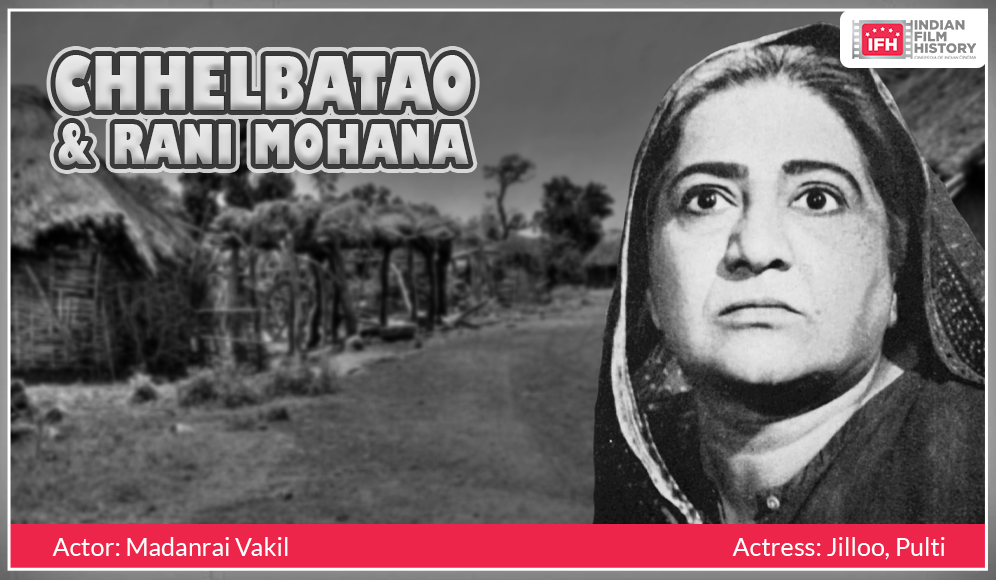 Chhelbatao & Rani Mohana
