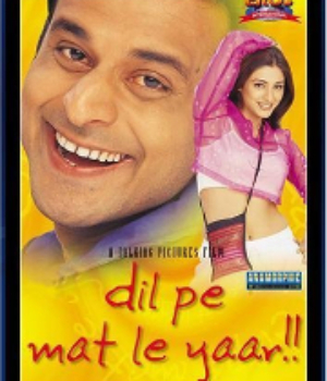 Dil Pe Mat Le Yaar!!
