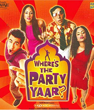 Dude Where's The Party Yaar