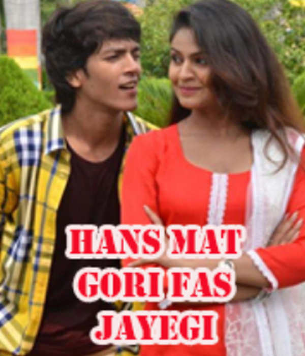 Hans Mat Gori Fas Jayegi
