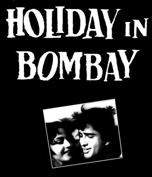 Holiday In Bombay