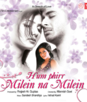Hum Phirr Milein Na Milein