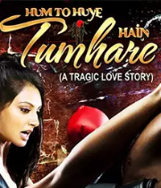 Hum To Huye Hain Tumhare