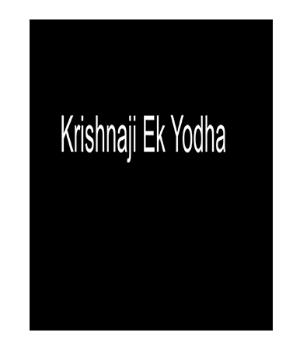 Krishnaji Ek Yodha