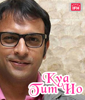 Kya Tum Ho