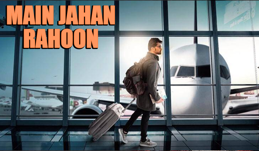 Main Jahan Rahoon