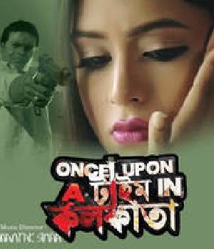 Once Upon A Time In Kolkata