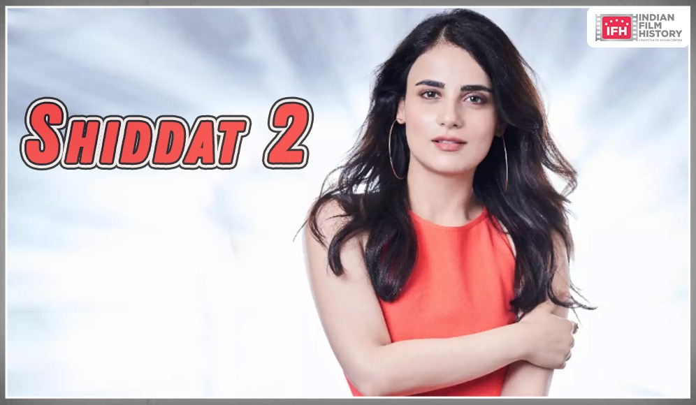 Shiddat 2