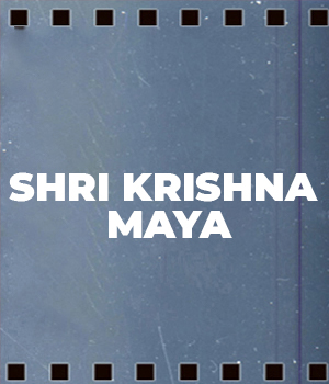 Shri Krishna Maya