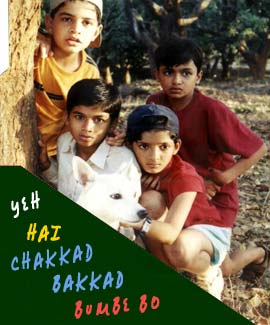 Yeh Hai Chakkad Bakkad Bumbe Bo